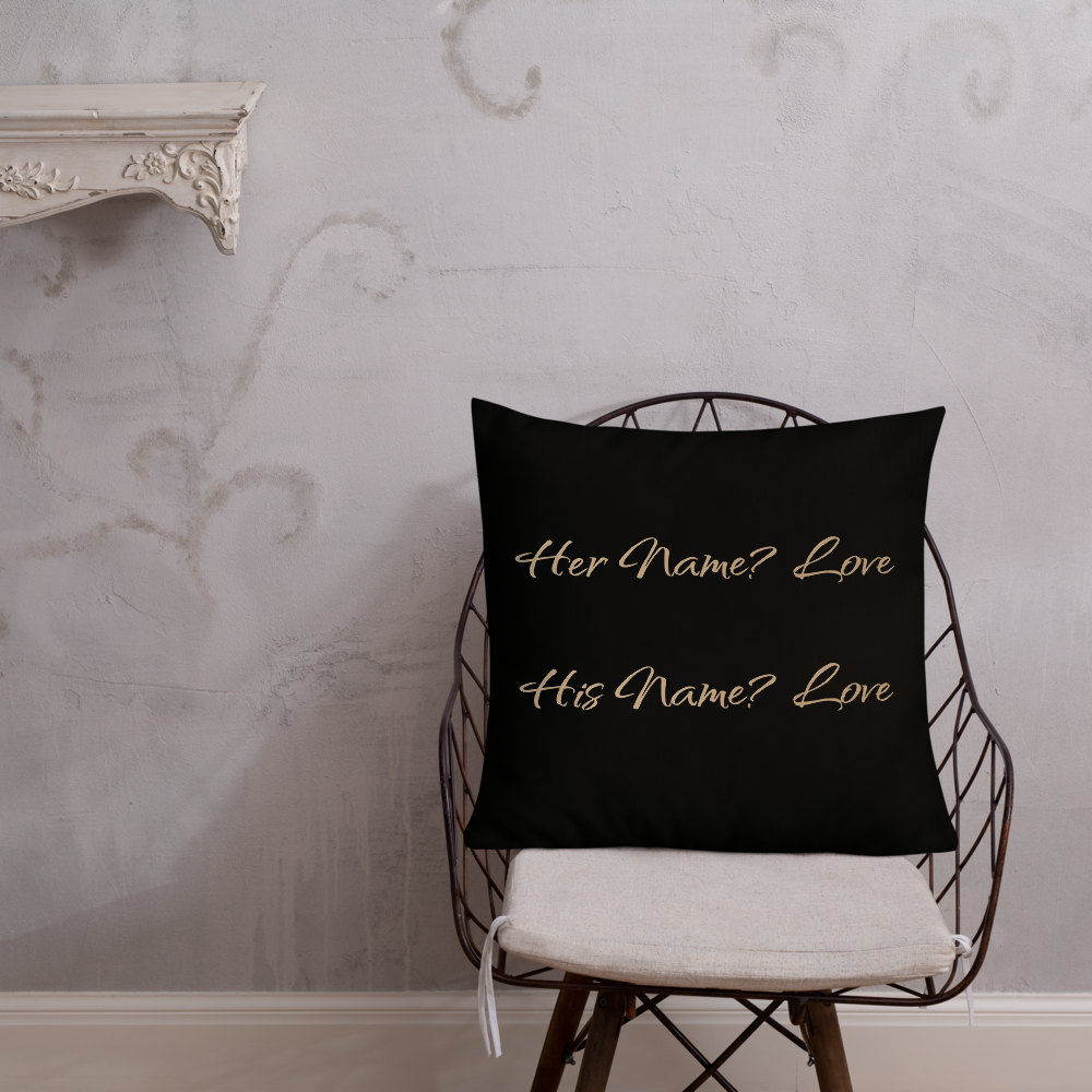 Premium Pillow | Her Name? Love